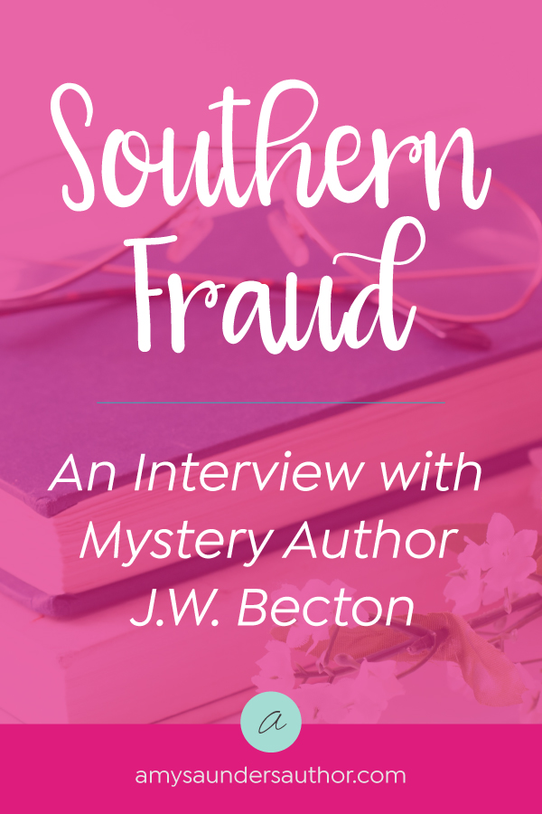 Southern Fraud: An Interview with Mystery Author J.W. Becton