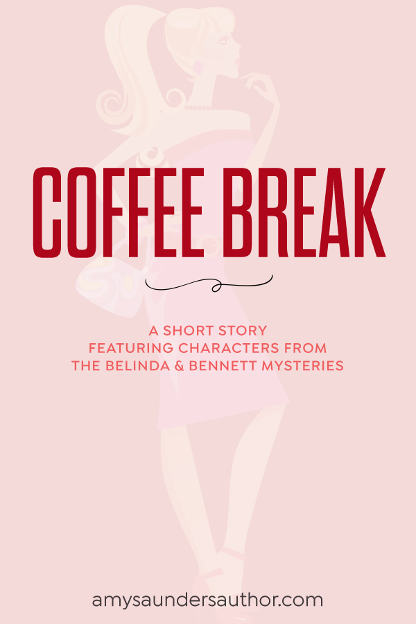 Coffee Break | A short story featuring characters from the cozy mystery series, The Belinda & Bennett Mysteries.