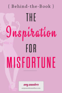 Behind-the-Book: The Inspiration for Misfortune